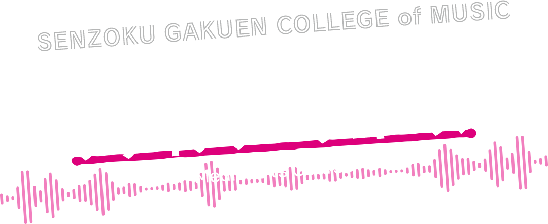 SENZOKU GAKUEN COLLEGE of MUSIC 映像 × 音響 メディアアーツコース Media Arts Course